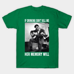 If Drinking Don't Kill Me Her Memory Will Graphic Gifts T-Shirt